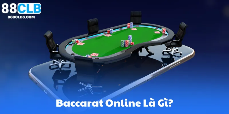 Baccarat Online Là Gì?