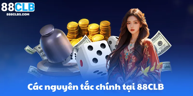 Các nguyên tắc chính của việc chơi có trách nhiệm 88Clb