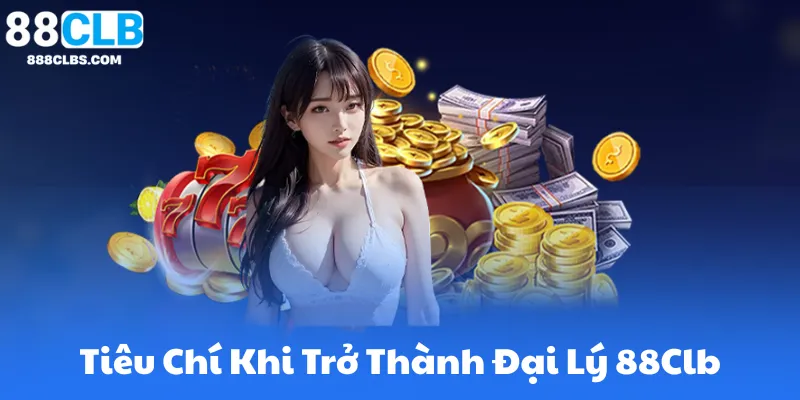 Lợi Ích Khi Trở Thành Đại Lý 88Clb