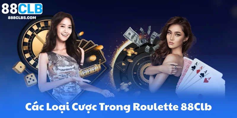 Các Loại Cược Trong Luẩ Chơi Roulette Online 88Clb