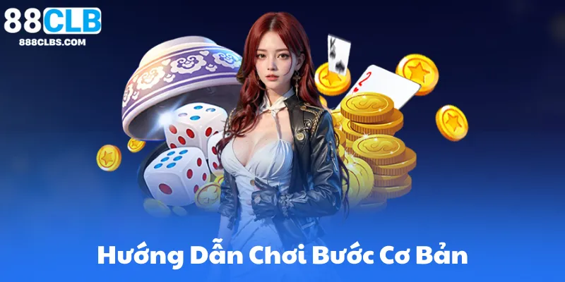 Hướng Dẫn Chơi Bước Cơ Bản
