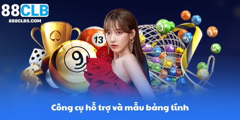 Công cụ hỗ trợ và mẫu bảng tính