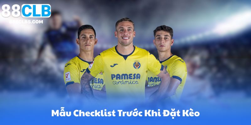 Mẫu Checklist Trước Khi Đặt Kèo