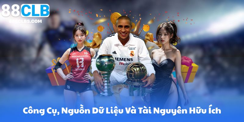 Công Cụ, Nguồn Dữ Liệu Và Tài Nguyên Hữu Ích