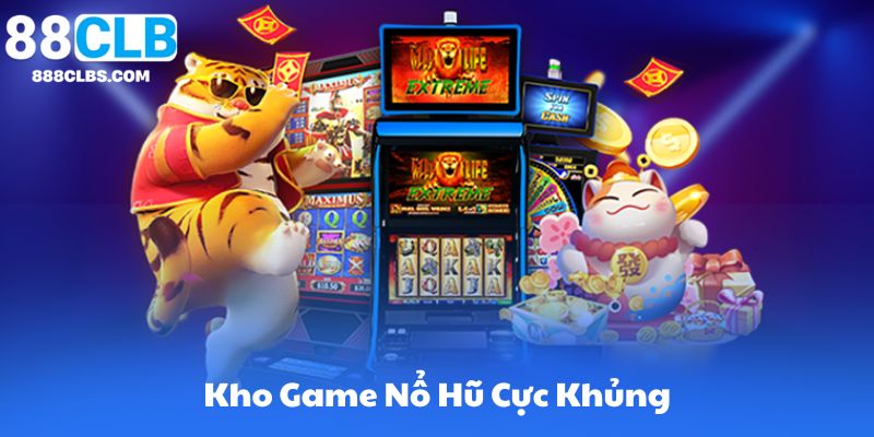 Nổ hũ 88CLB – Săn jackpot khủng